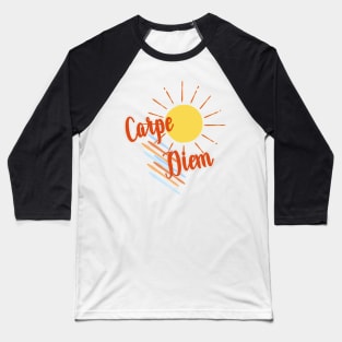 Carpe Diem - Seize the day Baseball T-Shirt
